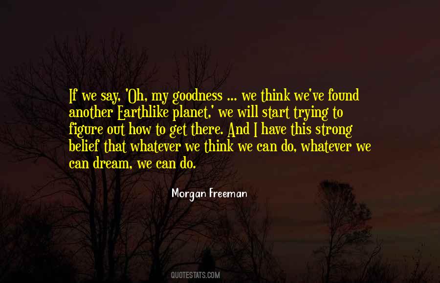 Morgan Freeman Quotes #512460