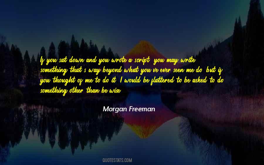 Morgan Freeman Quotes #561424