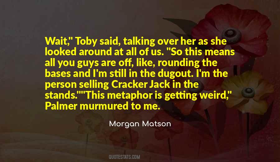 Morgan Matson Quotes #1033215