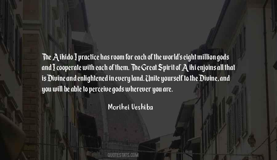 Morihei Ueshiba Quotes #1021443