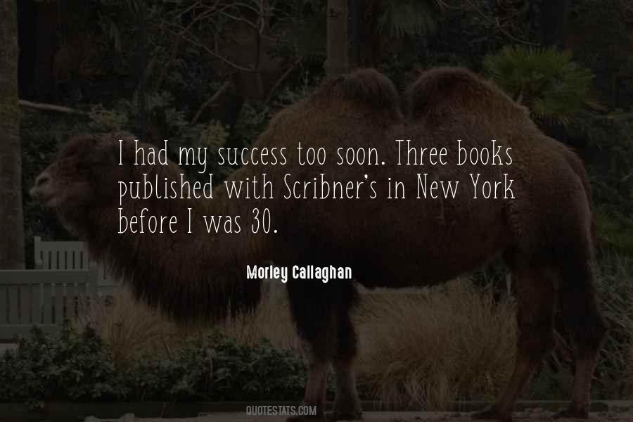 Morley Callaghan Quotes #885811