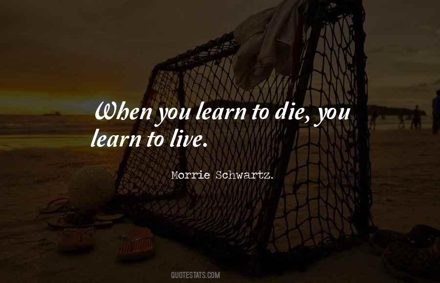 Morrie Schwartz. Quotes #123581