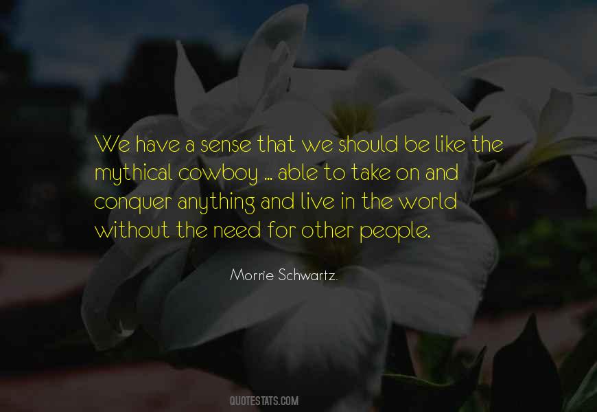 Morrie Schwartz. Quotes #642160