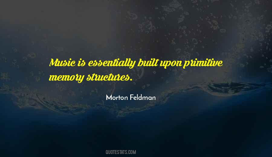 Morton Feldman Quotes #1146929
