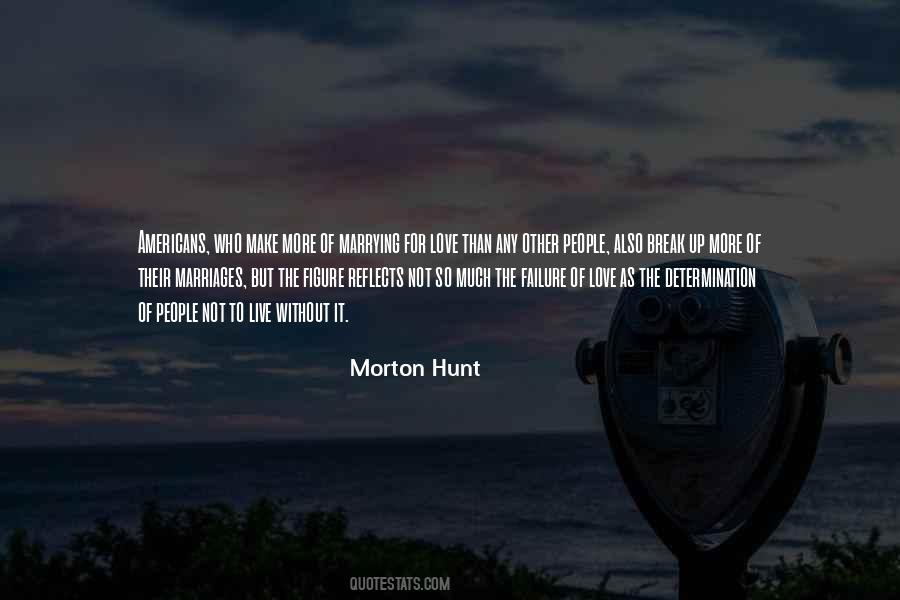 Morton Hunt Quotes #1772640