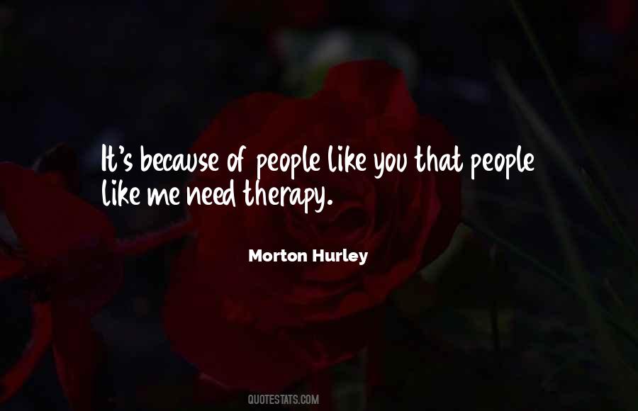 Morton Hurley Quotes #1247361