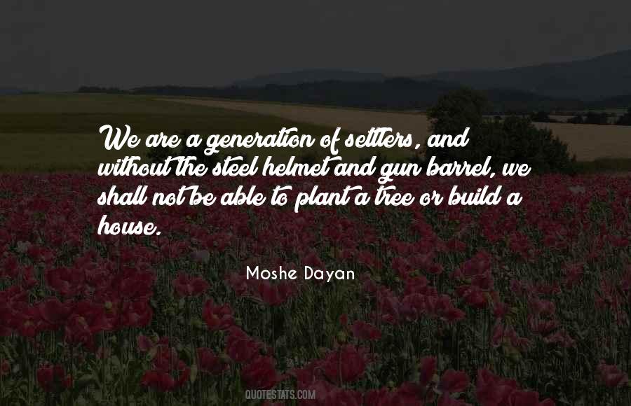 Moshe Dayan Quotes #1839008