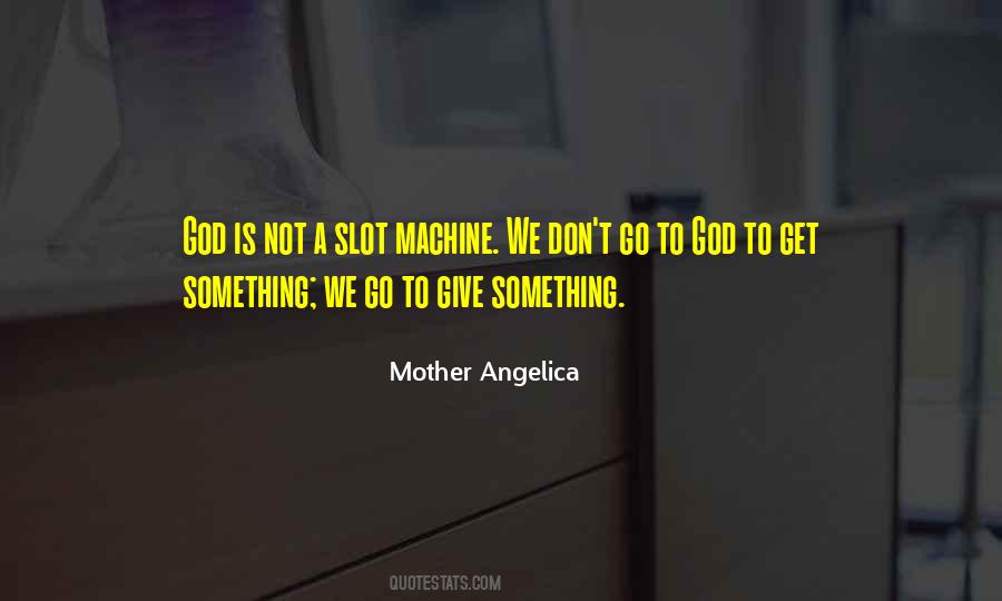 Mother Angelica Quotes #1313739