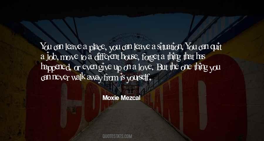 Moxie Mezcal Quotes #1117877