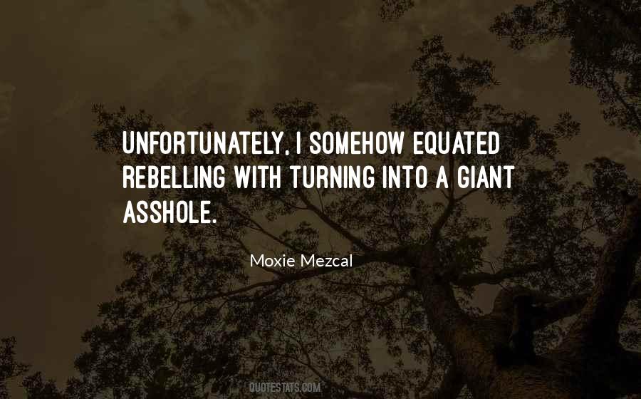 Moxie Mezcal Quotes #957891