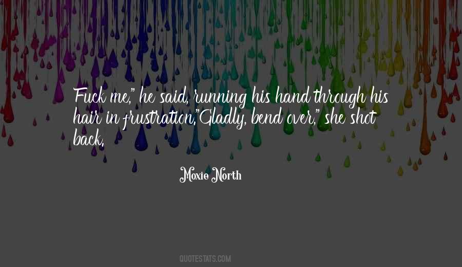 Moxie North Quotes #8226