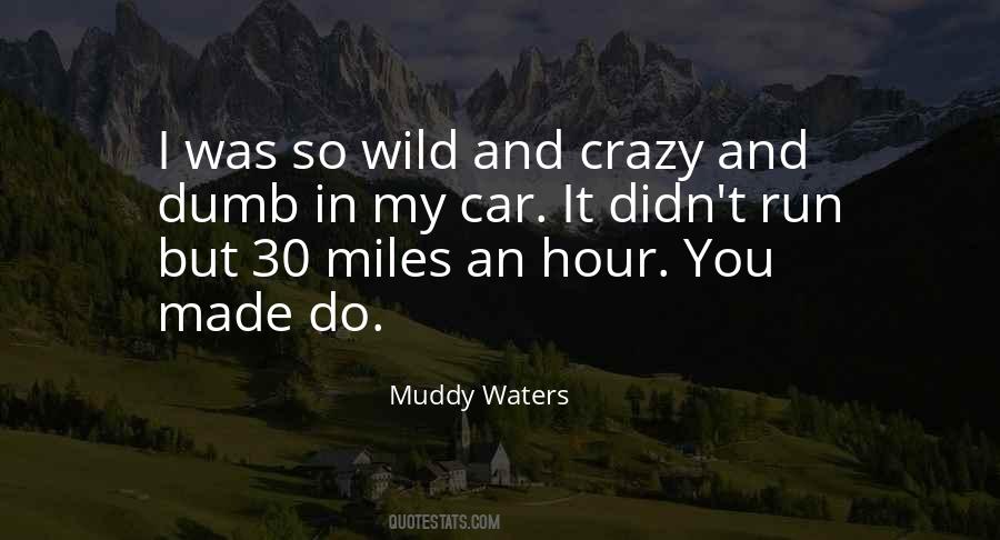 Muddy Waters Quotes #1389945