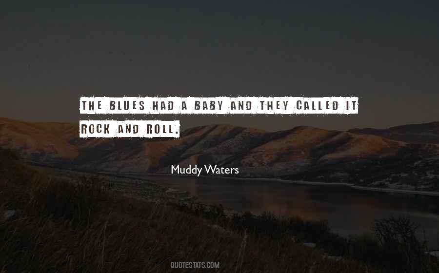 Muddy Waters Quotes #160993