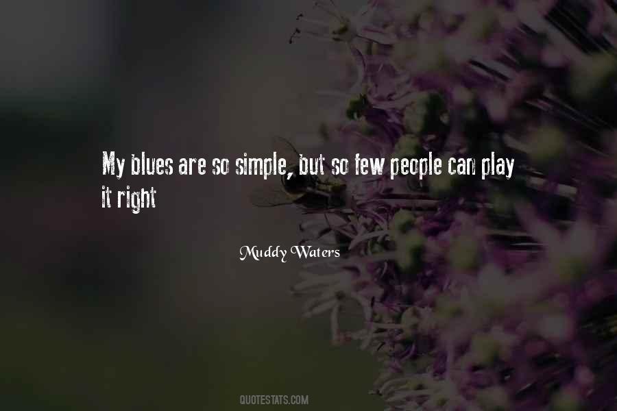 Muddy Waters Quotes #368983