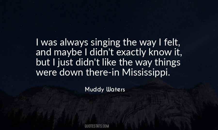Muddy Waters Quotes #458473
