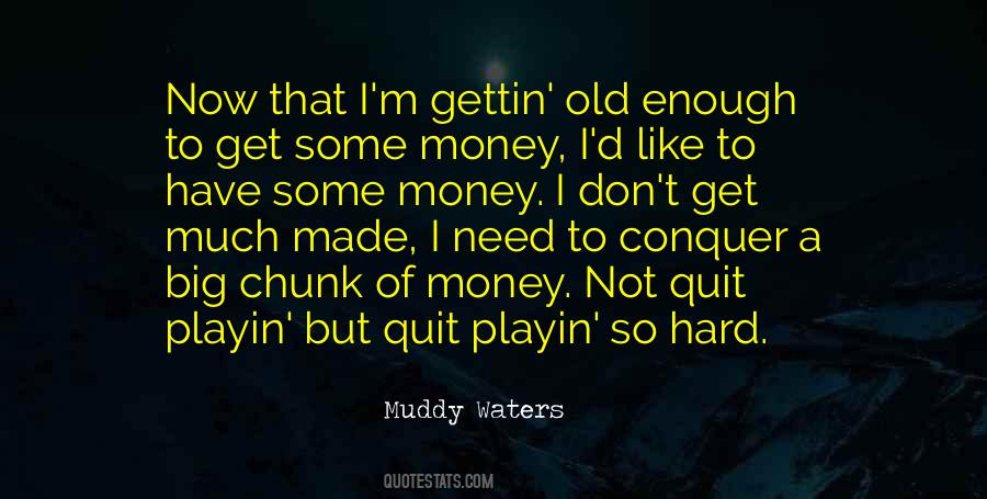 Muddy Waters Quotes #67608