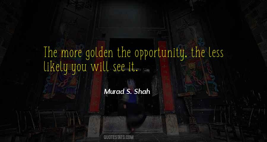 Murad S. Shah Quotes #1392751