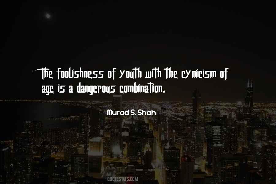 Murad S. Shah Quotes #553432