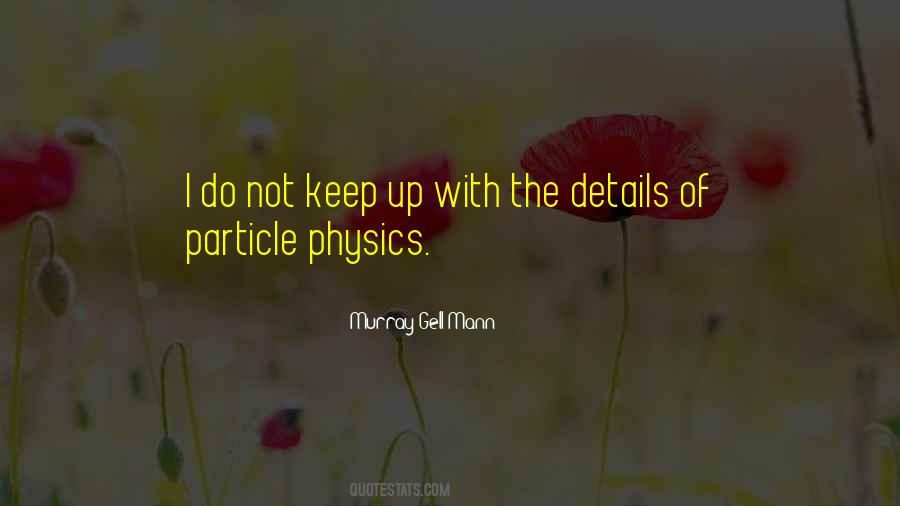 Murray Gell-Mann Quotes #1717538
