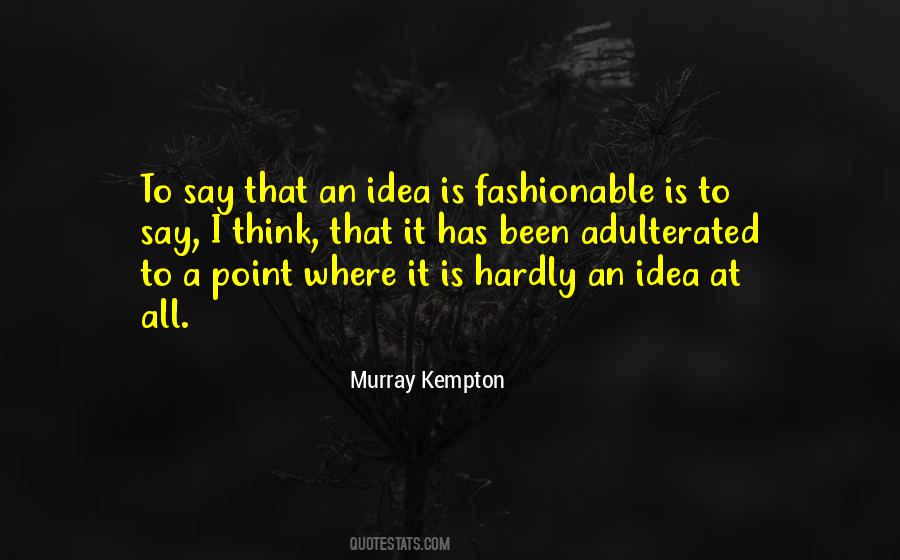 Murray Kempton Quotes #542231