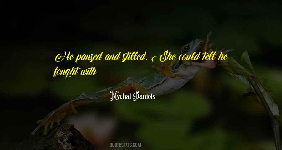 Mychal Daniels Quotes #1581532