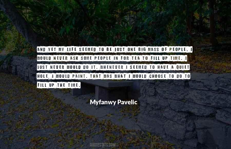 Myfanwy Pavelic Quotes #925380