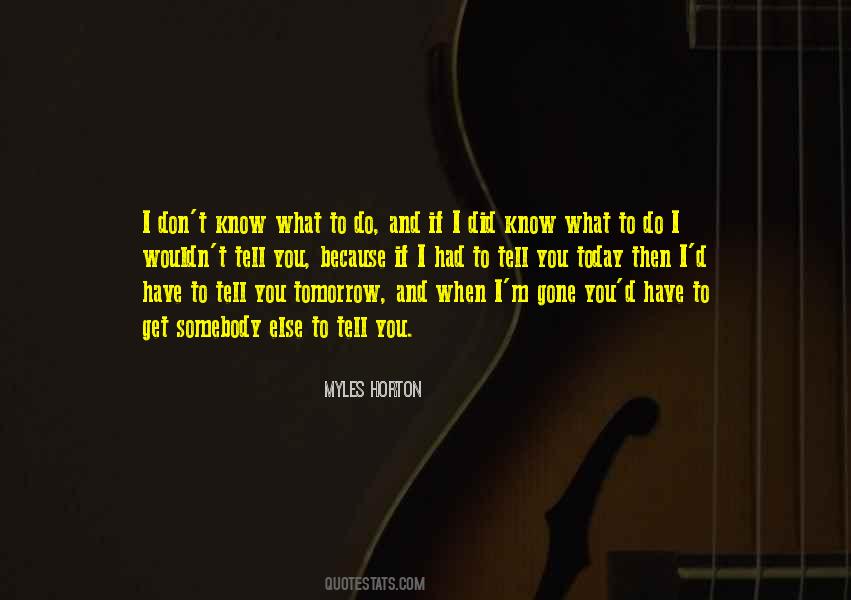 Myles Horton Quotes #103891