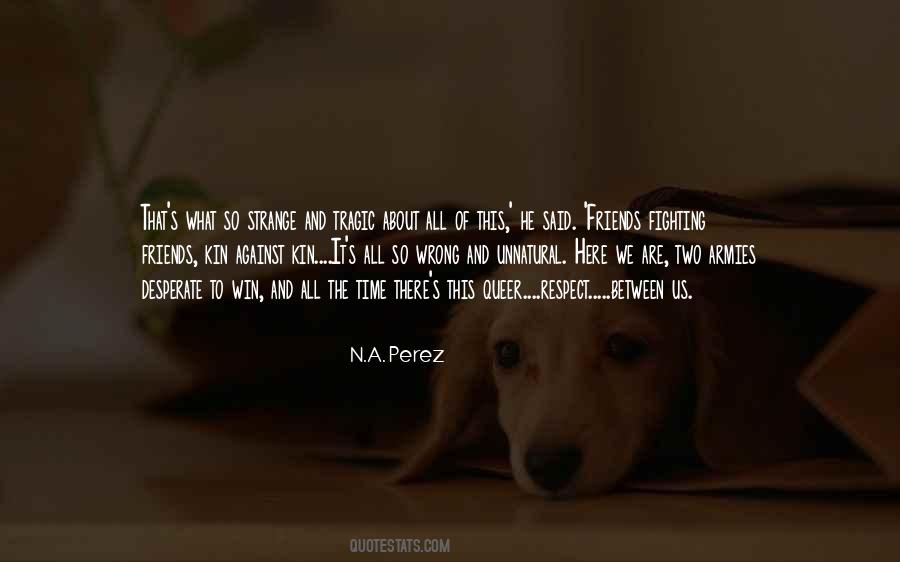 N.A. Perez Quotes #1296048