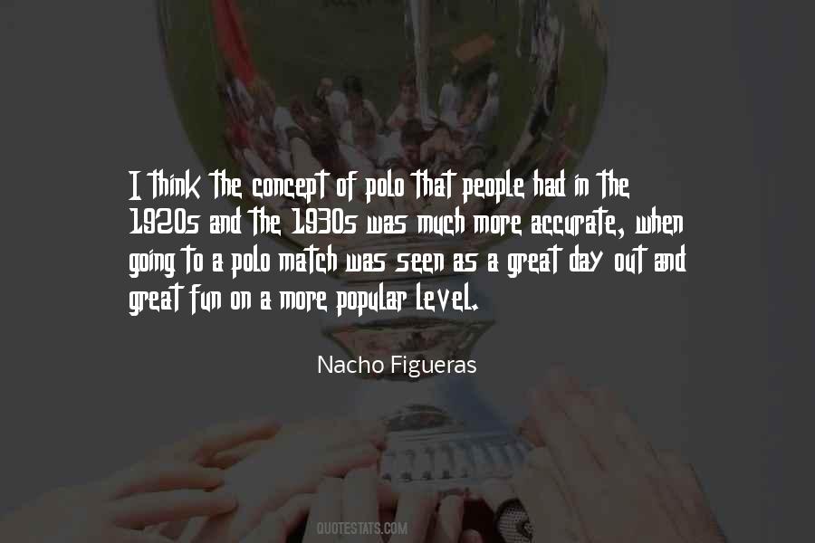 Nacho Figueras Quotes #1107653