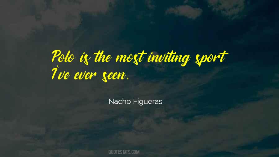 Nacho Figueras Quotes #554888