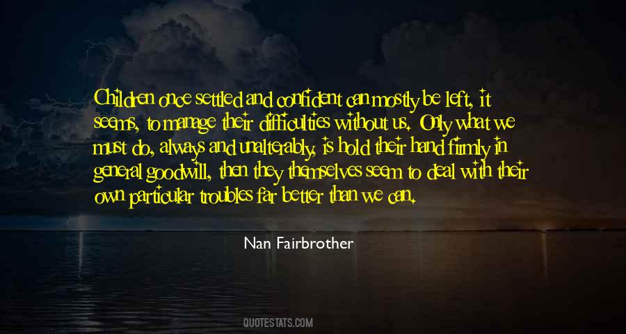 Nan Fairbrother Quotes #170661
