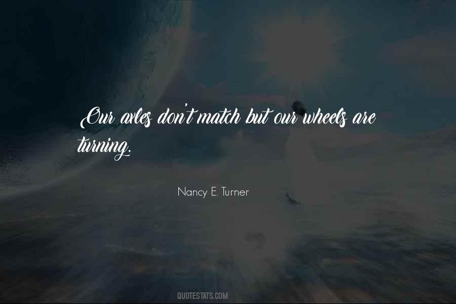 Nancy E. Turner Quotes #340384