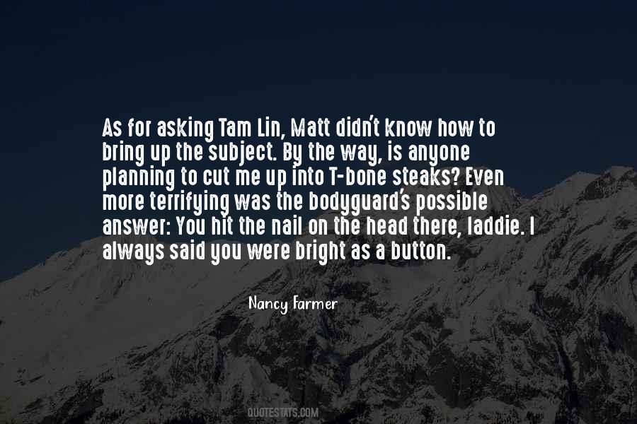 Nancy Farmer Quotes #1719303