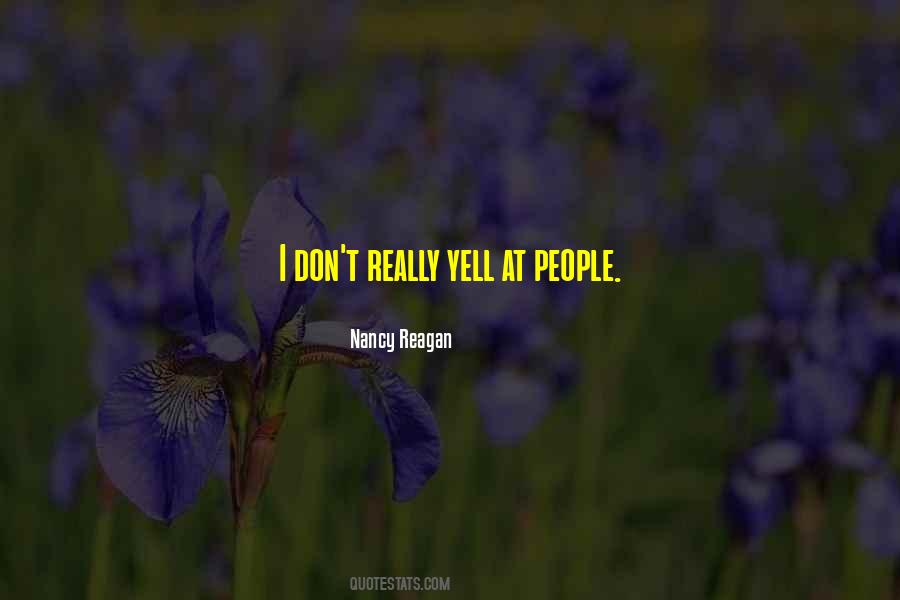 Nancy Reagan Quotes #1448834