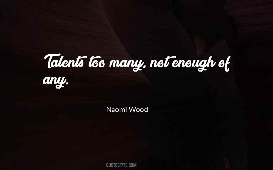 Naomi Wood Quotes #634690