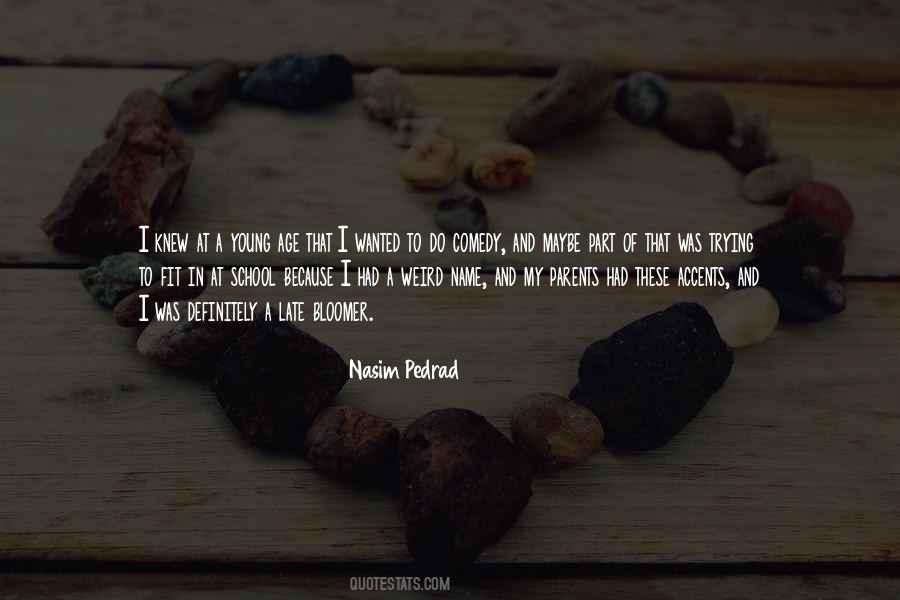 Nasim Pedrad Quotes #1316474