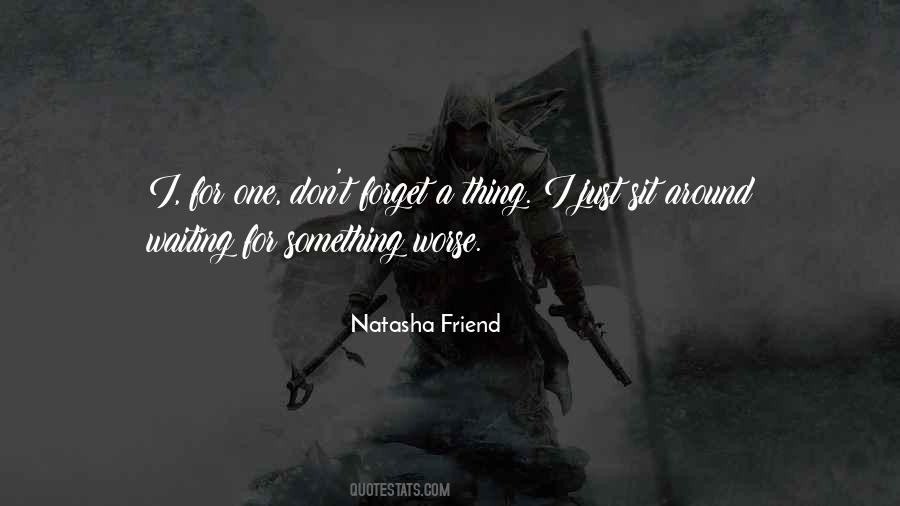 Natasha Friend Quotes #1272872