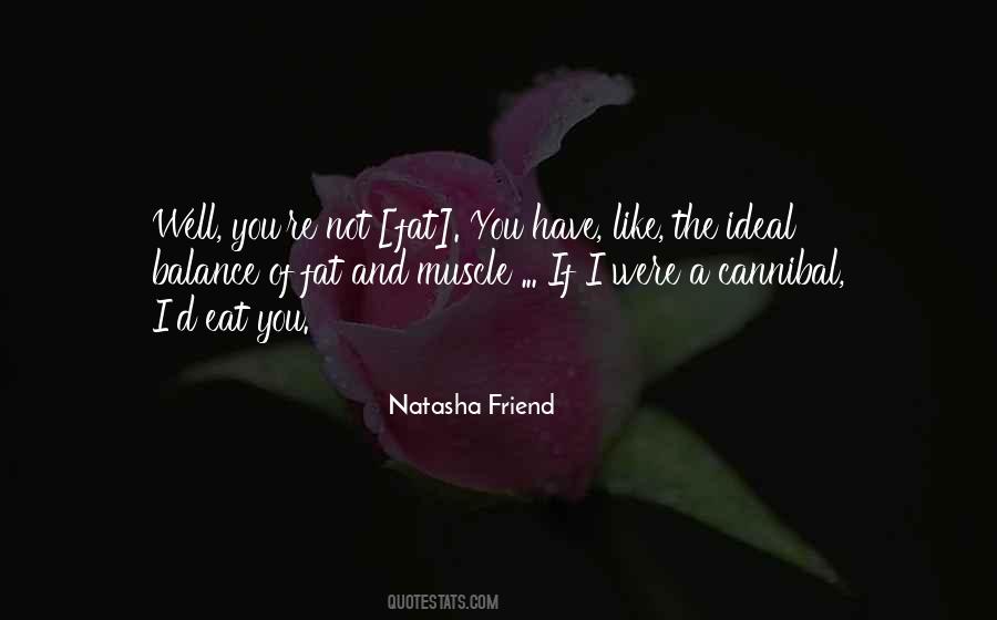 Natasha Friend Quotes #248018