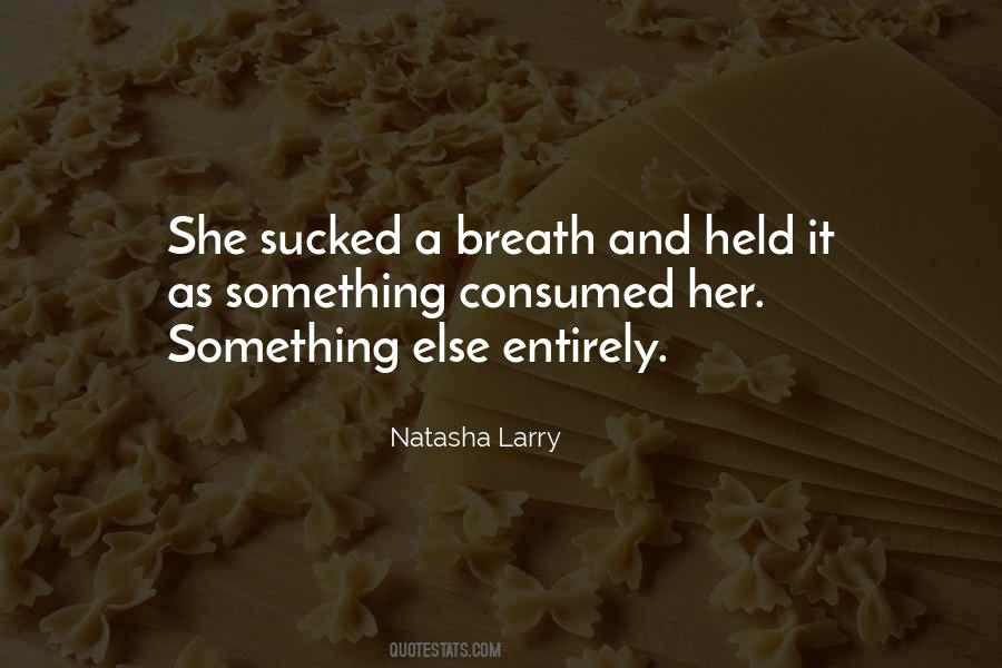 Natasha Larry Quotes #1698055