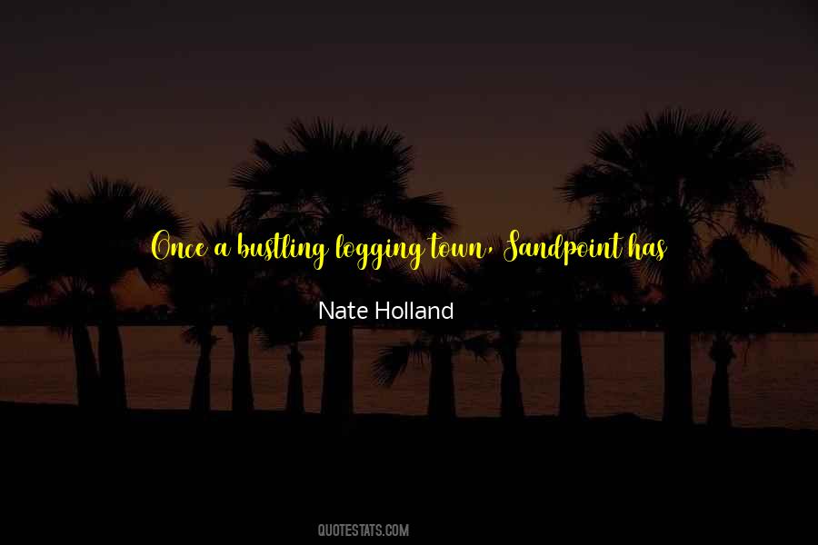 Nate Holland Quotes #250890 Nate Holland Quotes #250890