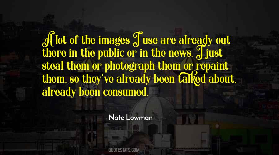 Nate Lowman Quotes #486607