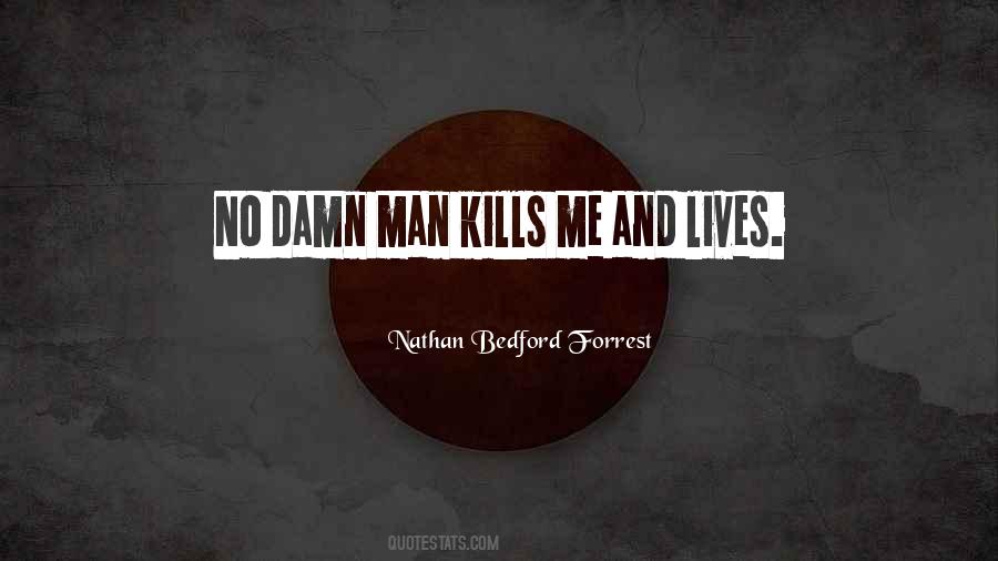 Nathan Bedford Forrest Quotes #1118410