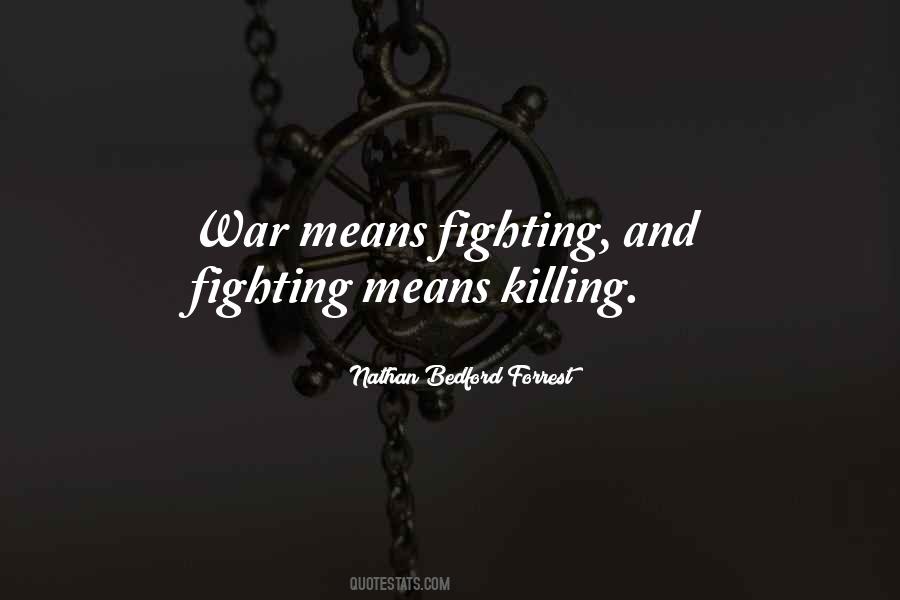 Nathan Bedford Forrest Quotes #221210