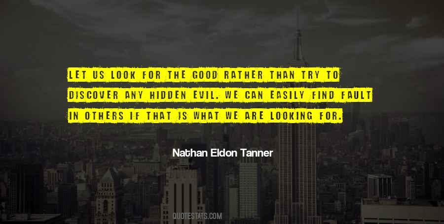 Nathan Eldon Tanner Quotes #958215