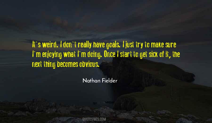 Nathan Fielder Quotes #261333