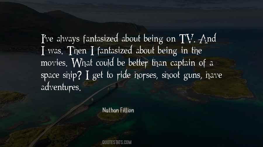 Nathan Fillion Quotes #175828