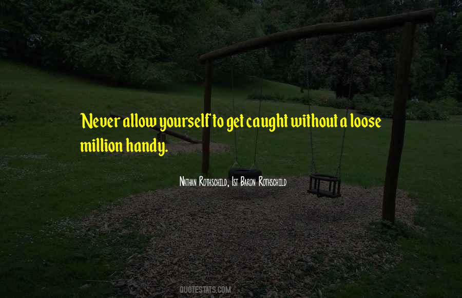 Nathan Rothschild, 1st Baron Rothschild Quotes #540795 Nathan Rothschild, 1st Baron Rothschild Quotes #540795
