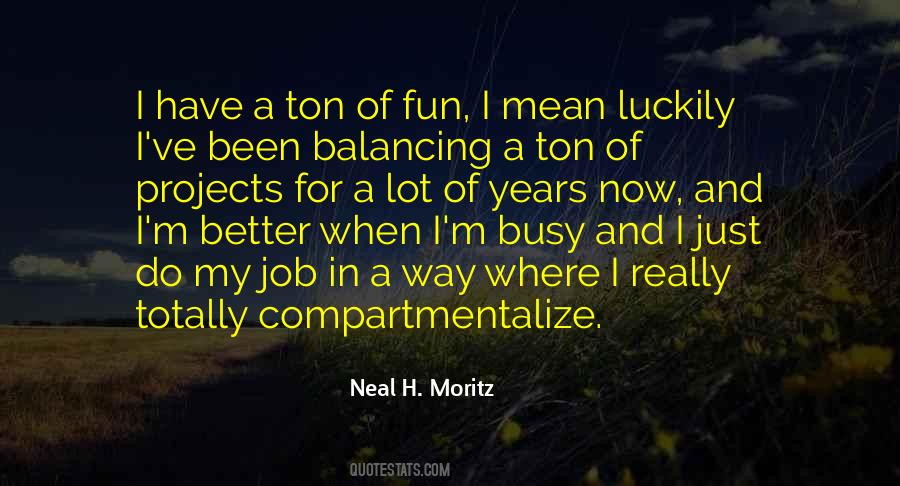 Neal H. Moritz Quotes #1846424