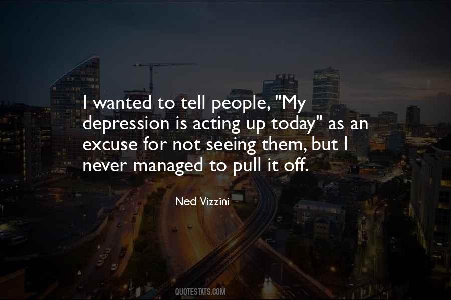 Ned Vizzini Quotes #603922