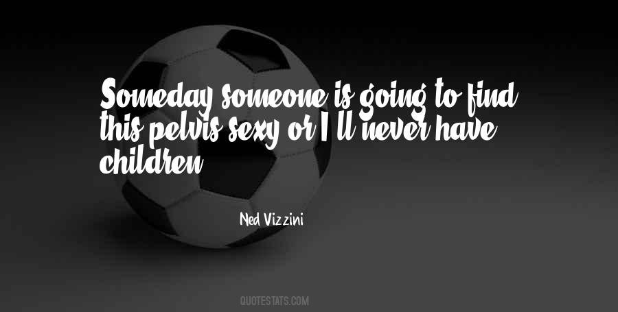 Ned Vizzini Quotes #791860